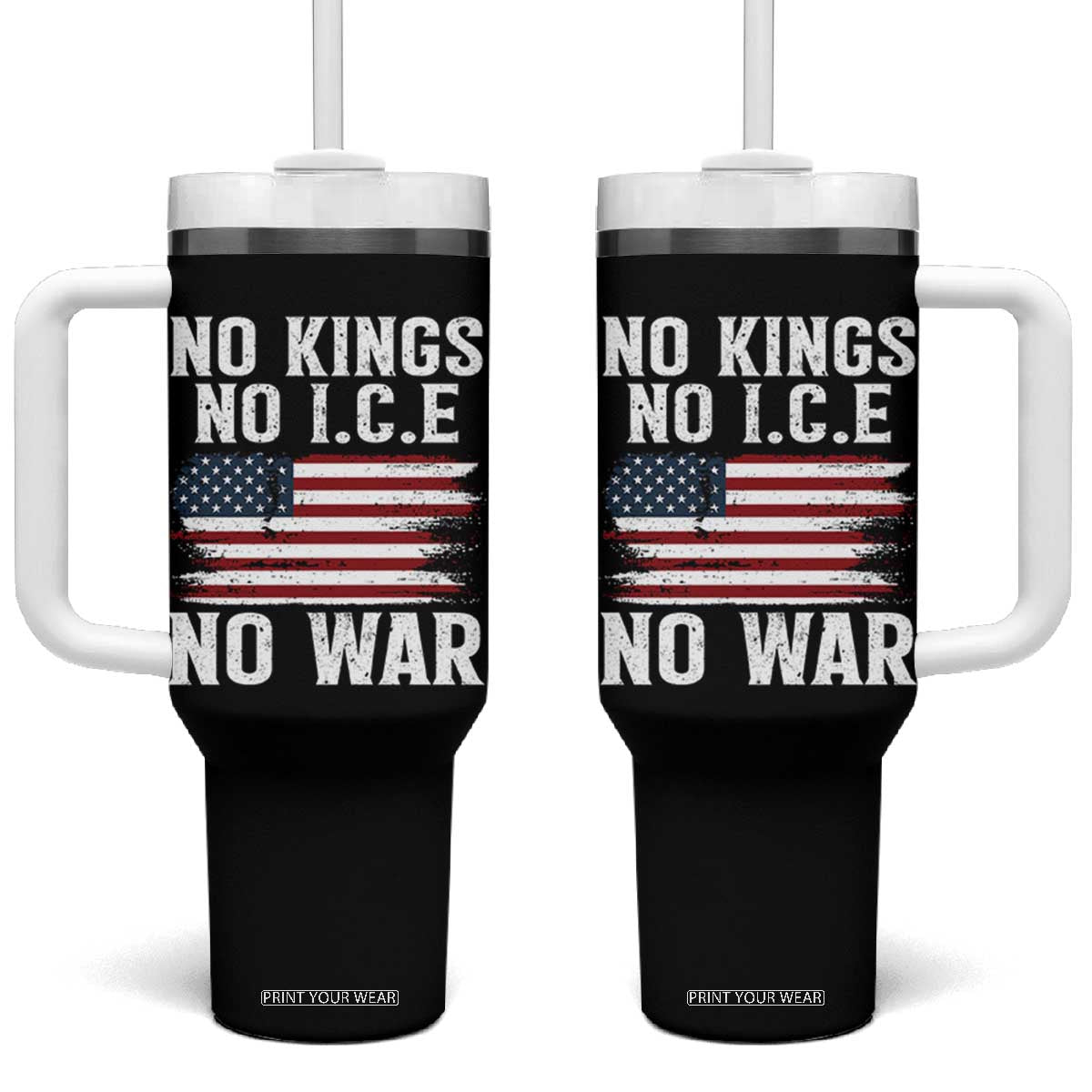 No Wars No Ice No Kings American Flag Tumbler With Handle Patriotic Protest Anti War Human Rights TS02 One Size: 40 oz Black Print Your Wear