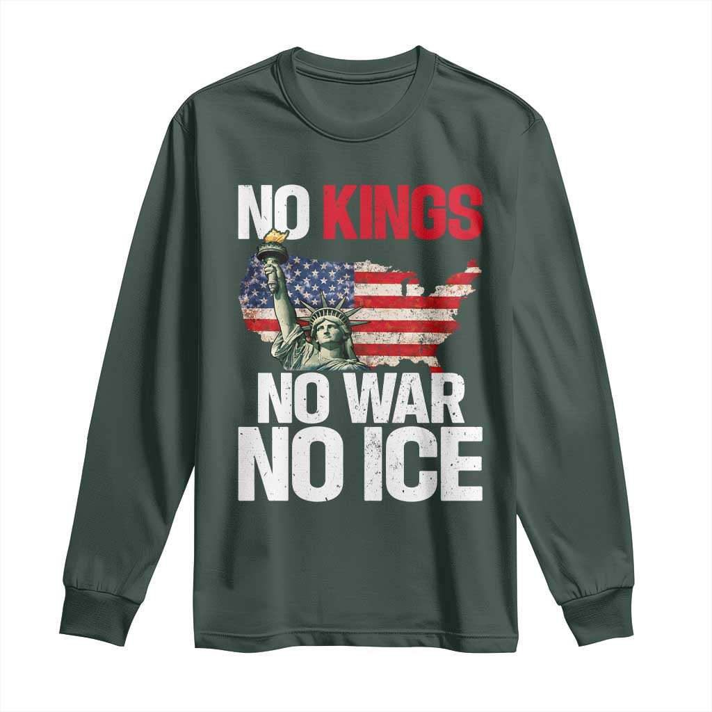 No Kings No Wars No Ice Statue of Liberty Long Sleeve Shirt American Flag Patriotic Protest Freedom Democracy TS02 Dark Forest Green Print Your Wear