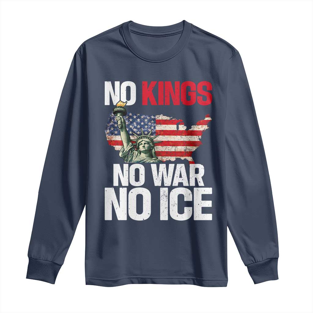 No Kings No Wars No Ice Statue of Liberty Long Sleeve Shirt American Flag Patriotic Protest Freedom Democracy TS02 Navy Print Your Wear