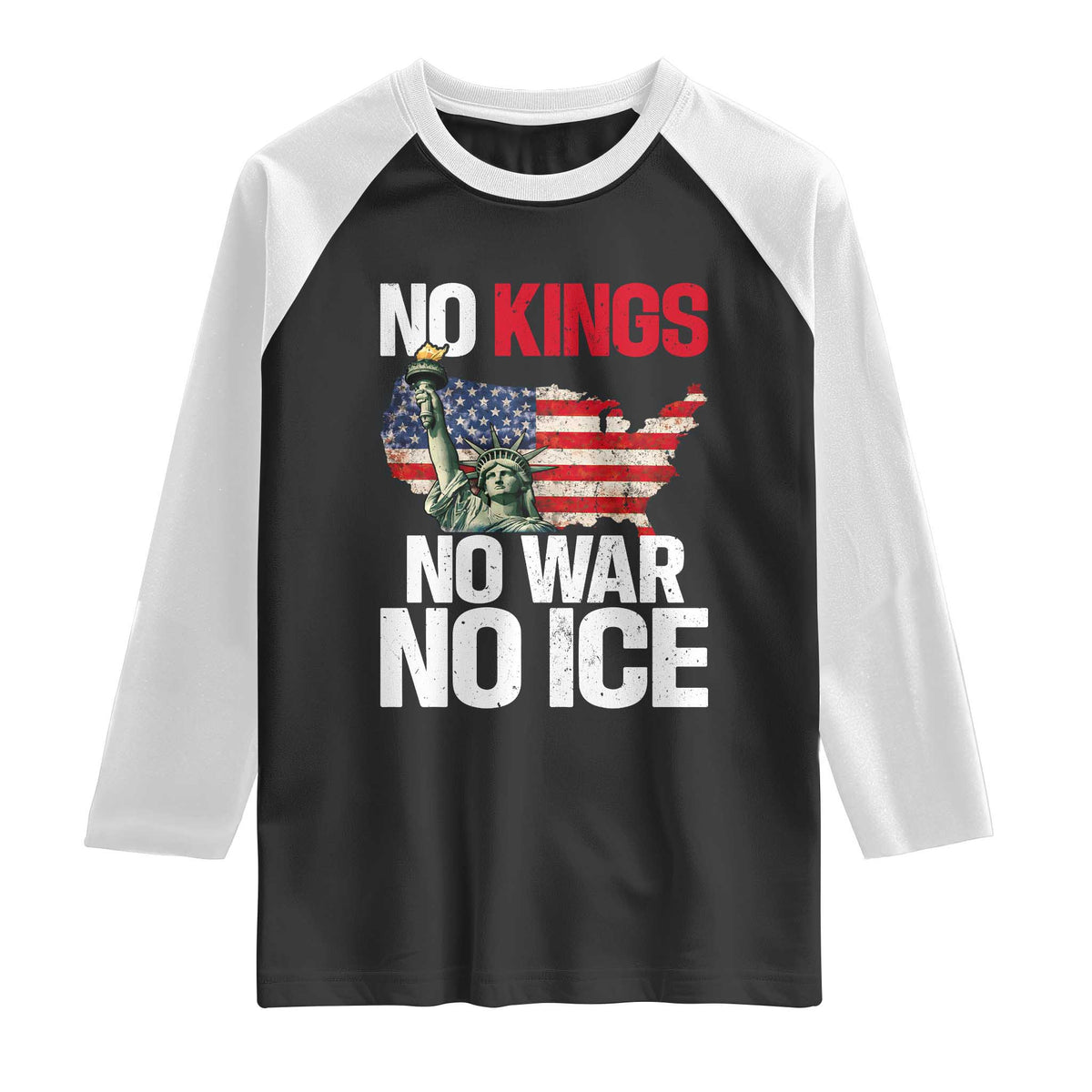 No Kings No Wars No Ice Statue of Liberty Raglan Shirt American Flag Patriotic Protest Freedom Democracy TS02 Black White Print Your Wear
