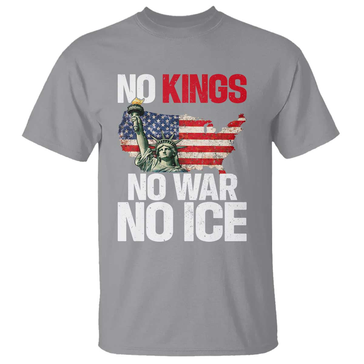 No Kings No Wars No Ice Statue of Liberty T Shirt American Flag Patriotic Protest Freedom Democracy TS02 Sport Gray Print Your Wear