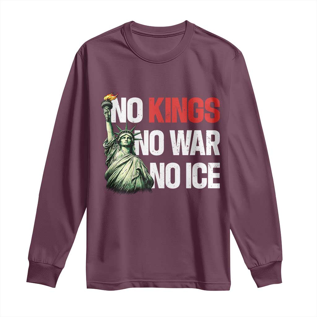 No Kings No Wars No Ice Statue of Liberty Long Sleeve Shirt American Flag Patriotic Protest Human Rights TS02 Maroon Print Your Wear