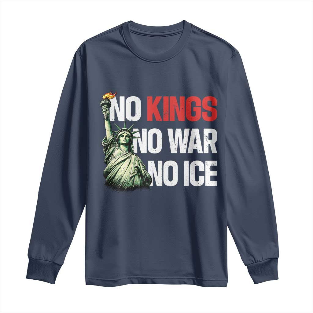 No Kings No Wars No Ice Statue of Liberty Long Sleeve Shirt American Flag Patriotic Protest Human Rights TS02 Navy Print Your Wear
