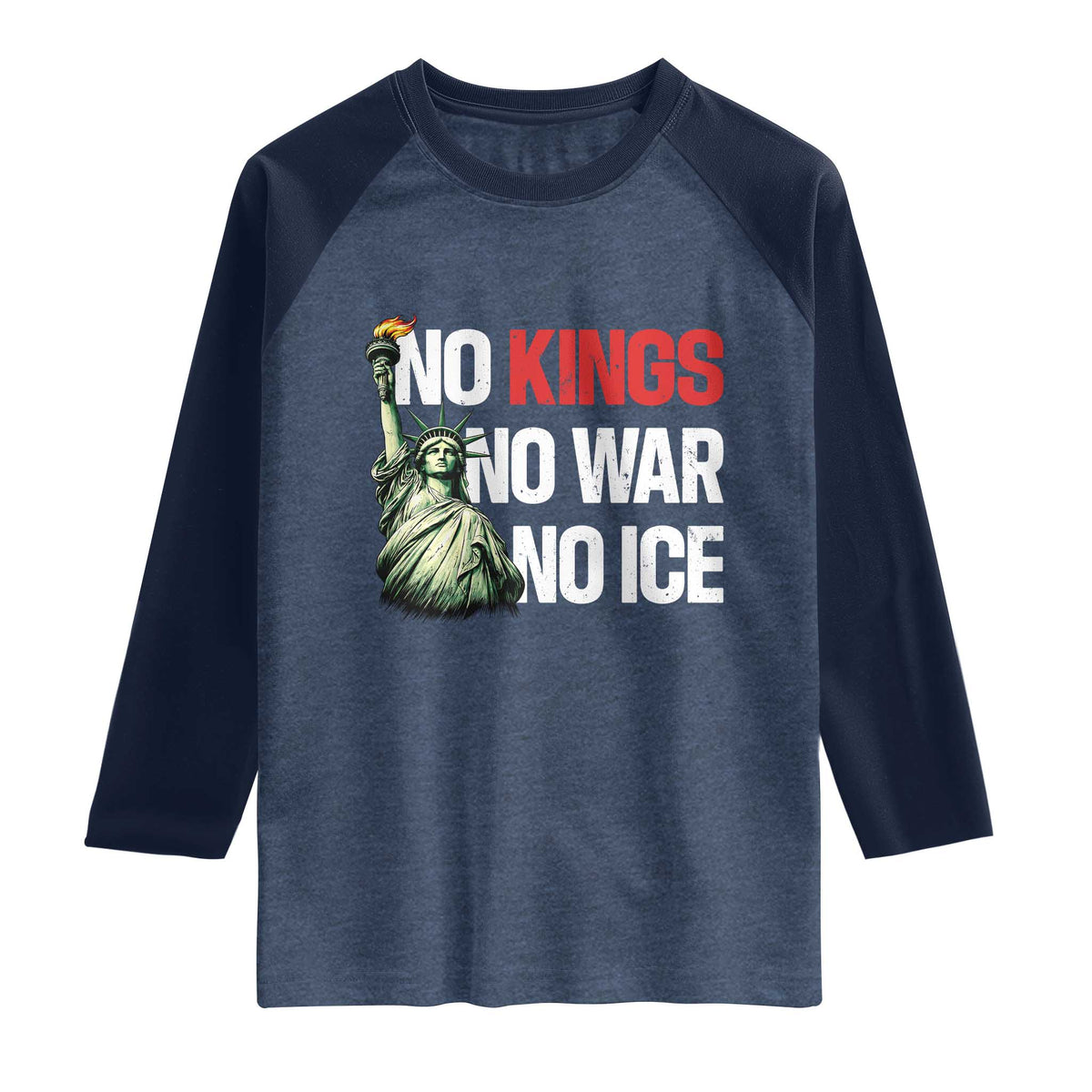 No Kings No Wars No Ice Statue of Liberty Raglan Shirt American Flag Patriotic Protest Human Rights TS02 Heather Denim Navy Print Your Wear
