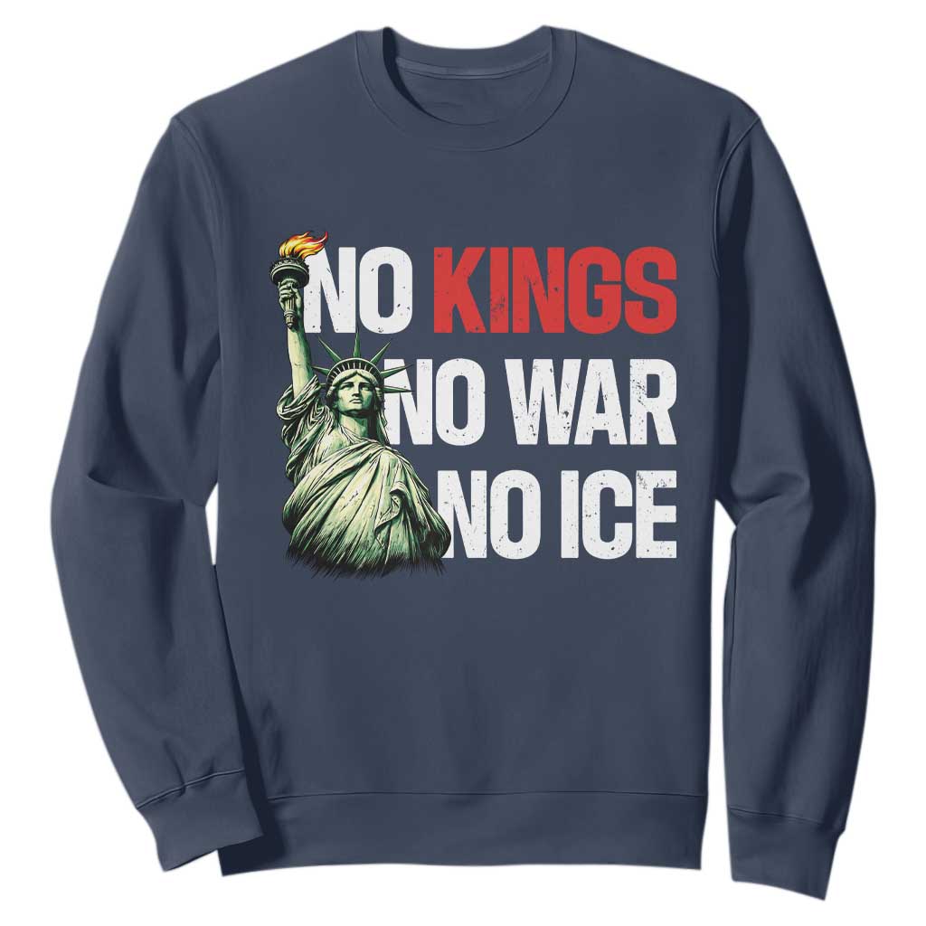 No Kings No Wars No Ice Statue of Liberty Sweatshirt American Flag Patriotic Protest Human Rights TS02 Navy Print Your Wear