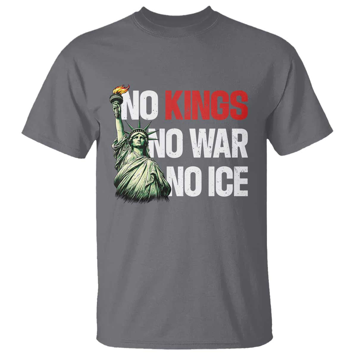 No Kings No Wars No Ice Statue of Liberty T Shirt American Flag Patriotic Protest Human Rights TS02 Charcoal Print Your Wear