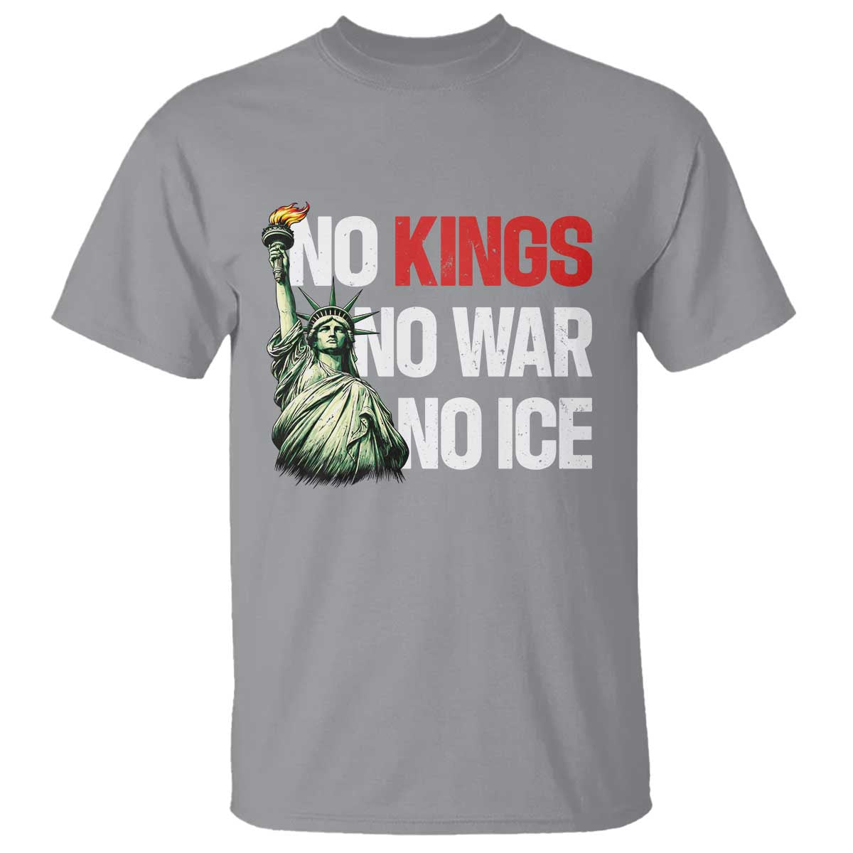 No Kings No Wars No Ice Statue of Liberty T Shirt American Flag Patriotic Protest Human Rights TS02 Sport Gray Print Your Wear