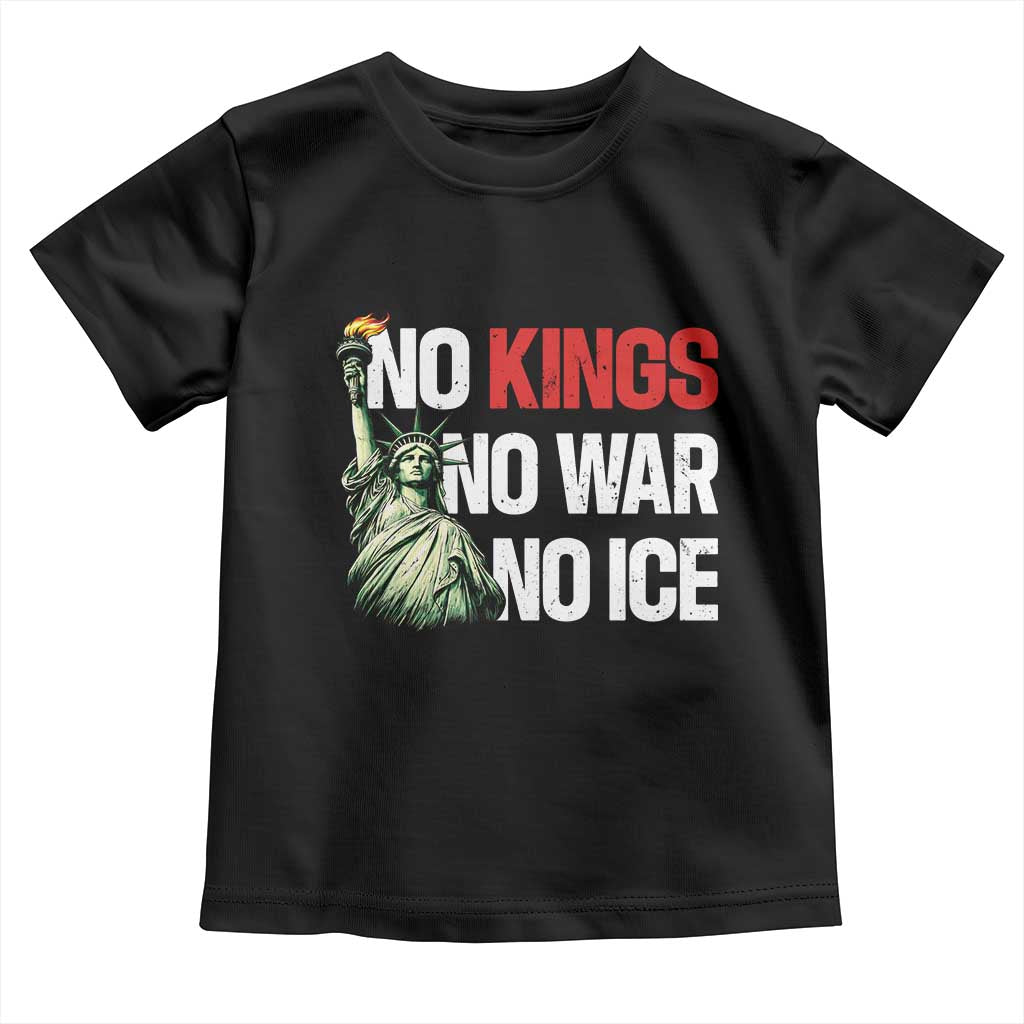 No Kings No Wars No Ice Statue of Liberty Toddler T Shirt American Flag Patriotic Protest Human Rights TS02 Black Print Your Wear