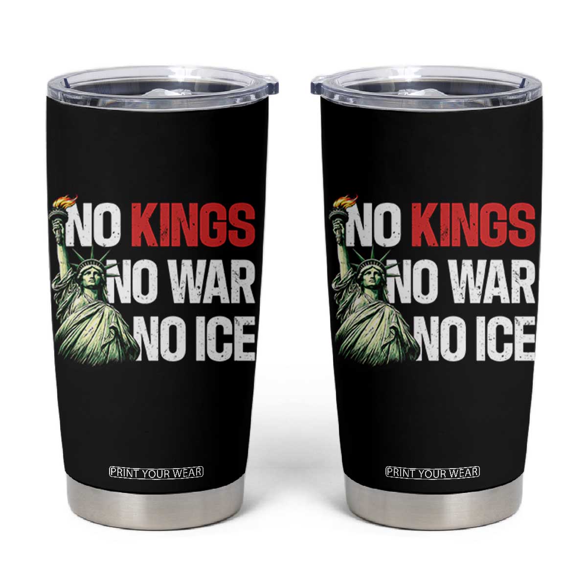 No Kings No Wars No Ice Statue of Liberty Tumbler Cup American Flag Patriotic Protest Human Rights TS02 Black Print Your Wear