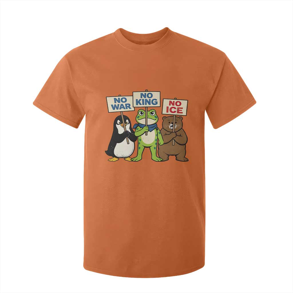 No Wars No Ice No Kings Animal Protest T Shirt For Kid Frog Penguin Bear Resist Human Rights Activist TS02 Orange Print Your Wear