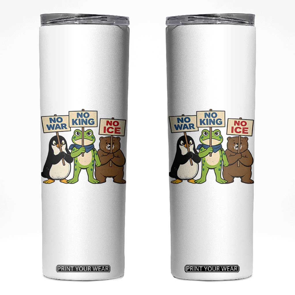 No Wars No Ice No Kings Animal Protest Skinny Tumbler Frog Penguin Bear Resist Human Rights Activist TS02 White Print Your Wear