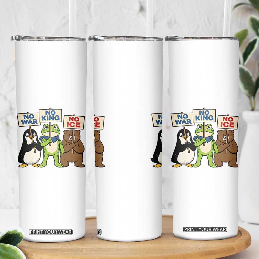 No Wars No Ice No Kings Animal Protest Skinny Tumbler Frog Penguin Bear Resist Human Rights Activist TS02 Print Your Wear