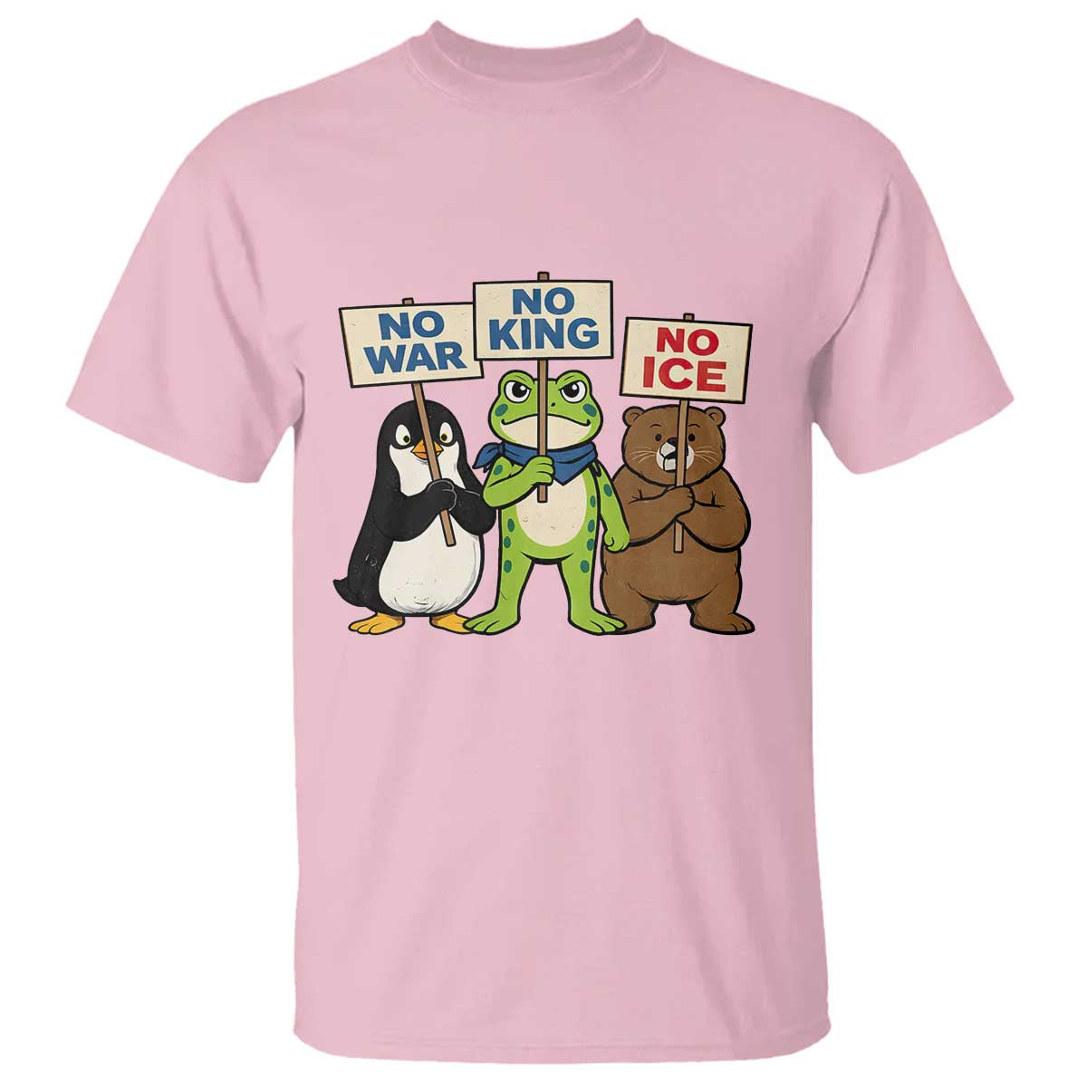 No Wars No Ice No Kings Animal Protest T Shirt Frog Penguin Bear Resist Human Rights Activist TS02 Light Pink Print Your Wear