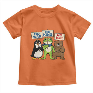 No Wars No Ice No Kings Animal Protest Toddler T Shirt Frog Penguin Bear Resist Human Rights Activist TS02 Orange Print Your Wear