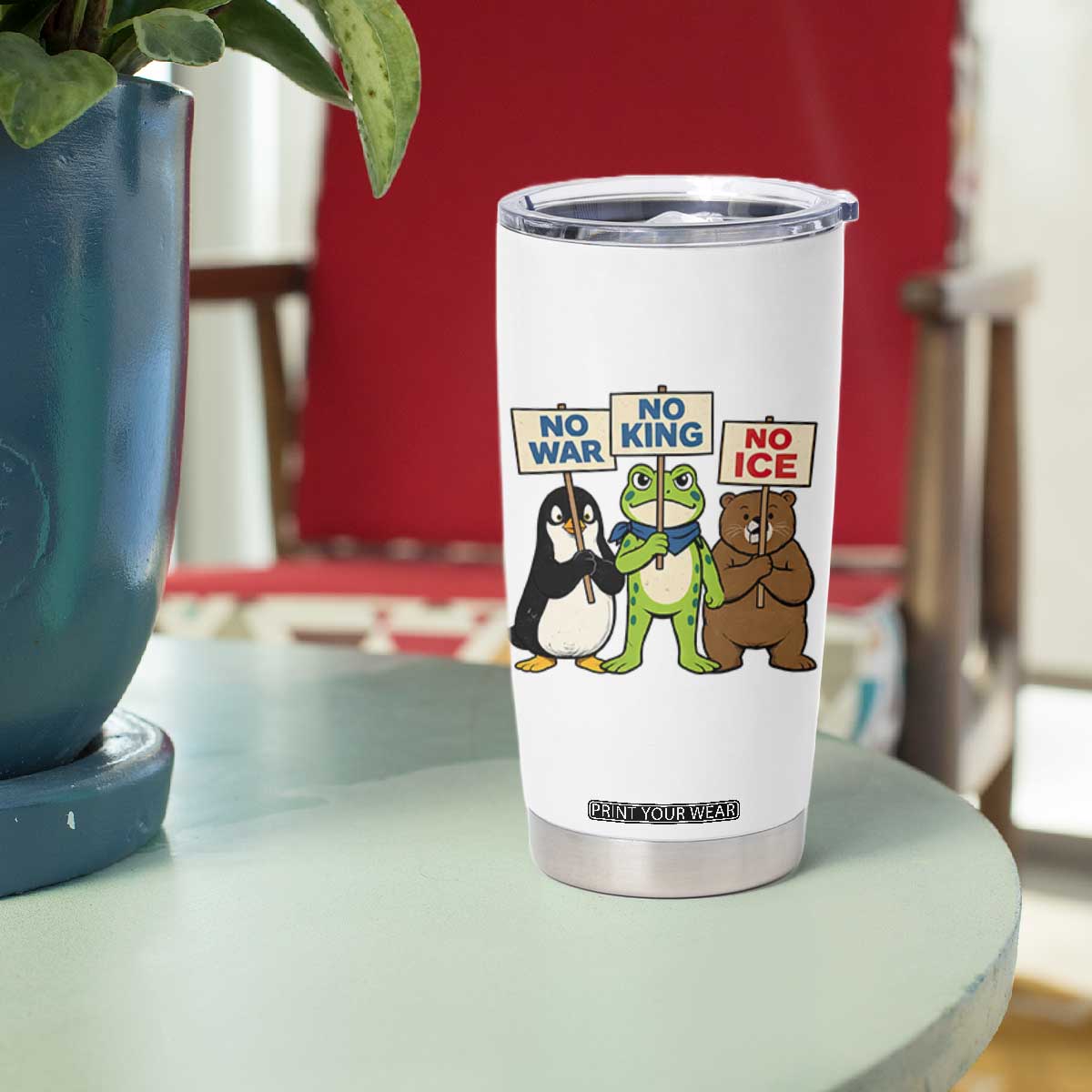 No Wars No Ice No Kings Animal Protest Tumbler Cup Frog Penguin Bear Resist Human Rights Activist TS02 Print Your Wear