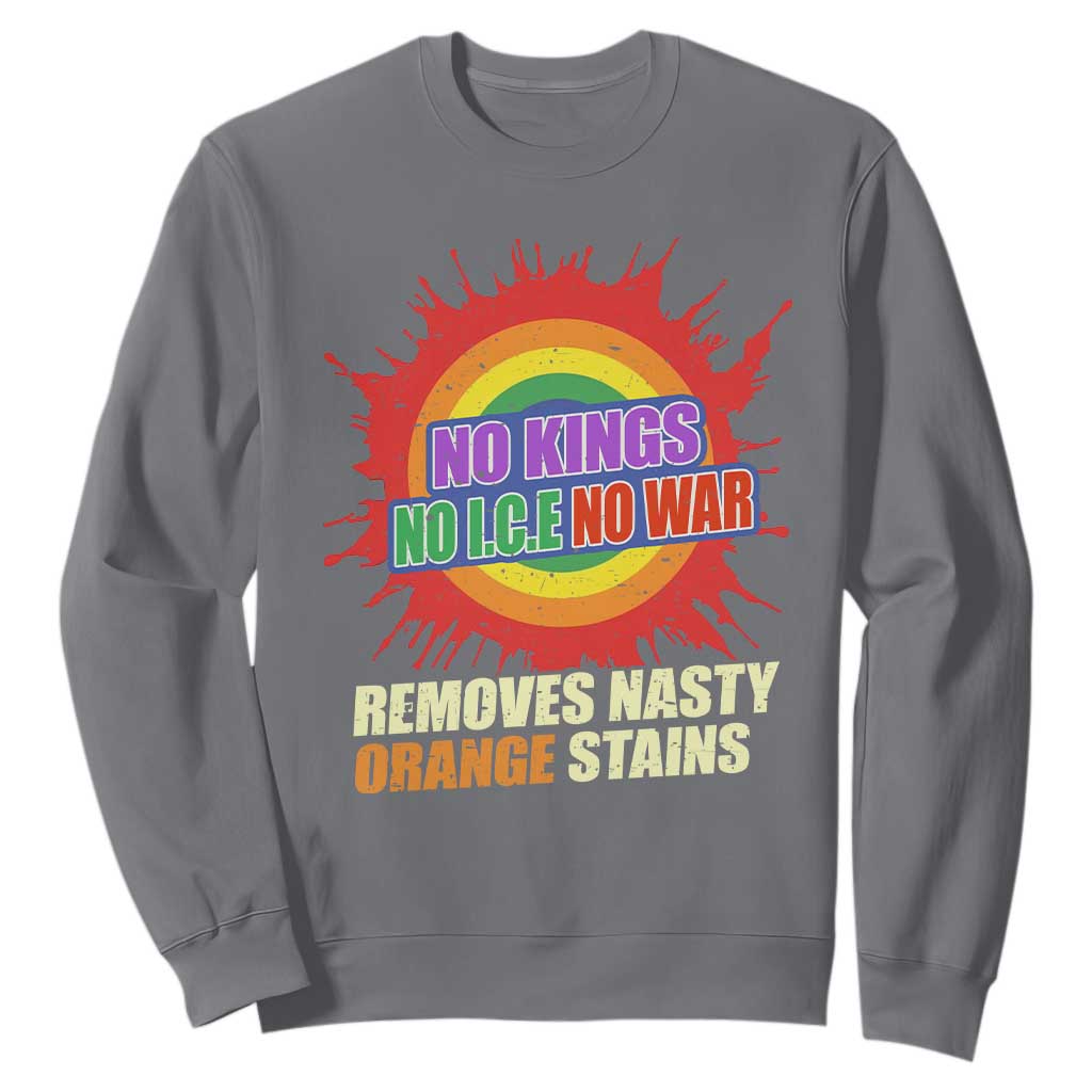 No Wars No Ice No Kings Retro Rainbow Sweatshirt Remove Nasty Orange Stains Protest Political Satire TS02 Charcoal Print Your Wear