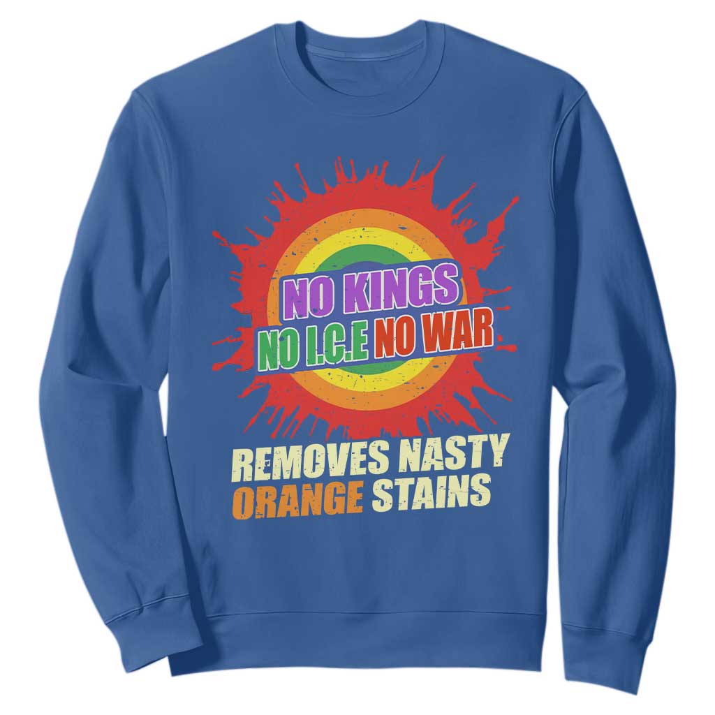 No Wars No Ice No Kings Retro Rainbow Sweatshirt Remove Nasty Orange Stains Protest Political Satire TS02 Royal Blue Print Your Wear