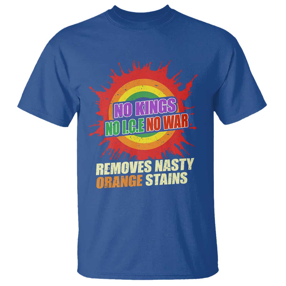 No Wars No Ice No Kings Retro Rainbow T Shirt Remove Nasty Orange Stains Protest Political Satire TS02 Royal Blue Print Your Wear