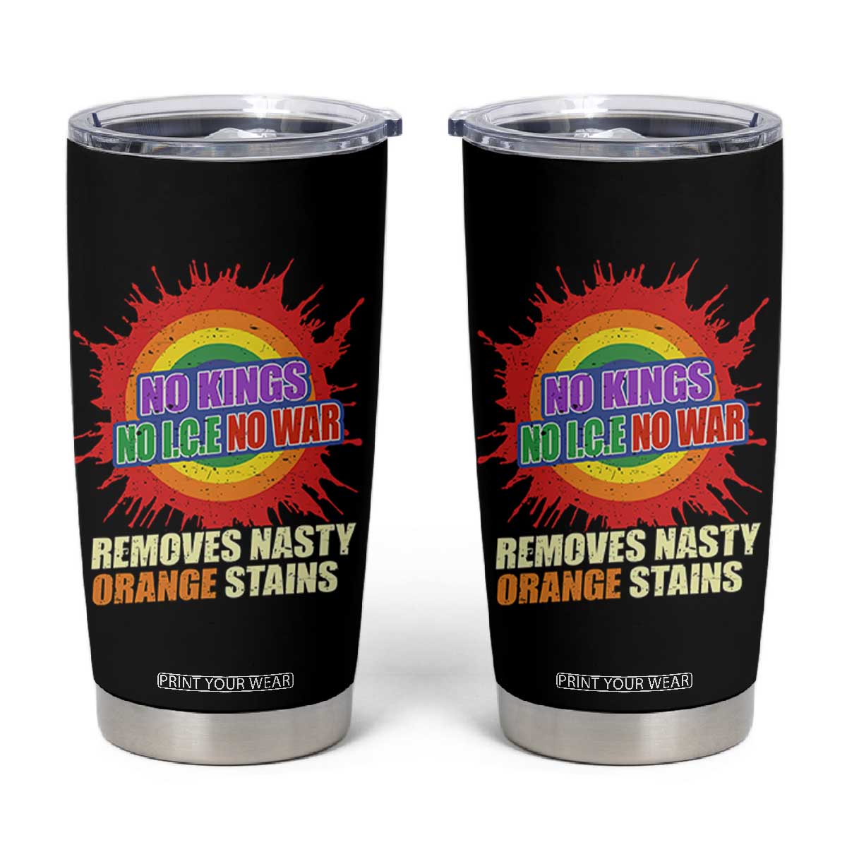 No Wars No Ice No Kings Retro Rainbow Tumbler Cup Remove Nasty Orange Stains Protest Political Satire TS02 Black Print Your Wear