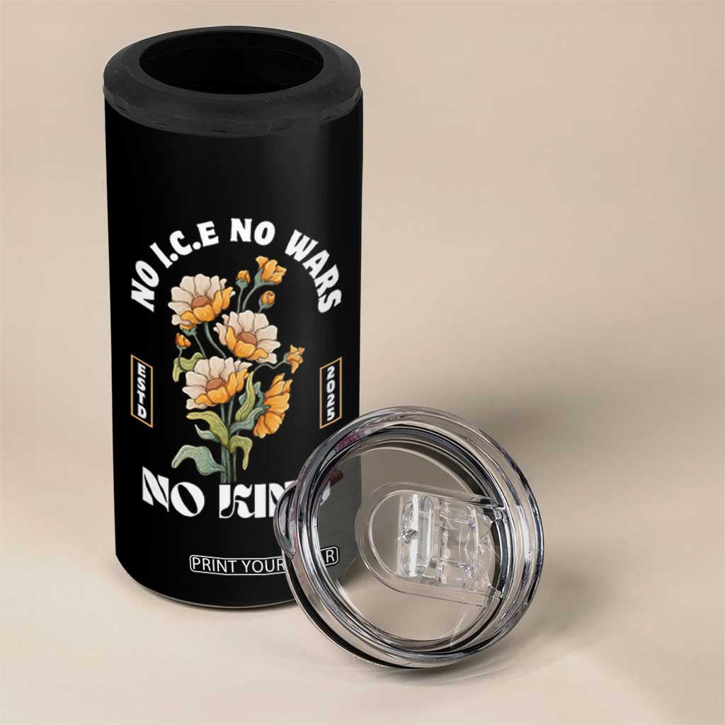No Wars No ICE No Kings Floral Vintage 4 in 1 Can Cooler Tumbler Retro Flower Peaceful Protest Statement TS02 Print Your Wear