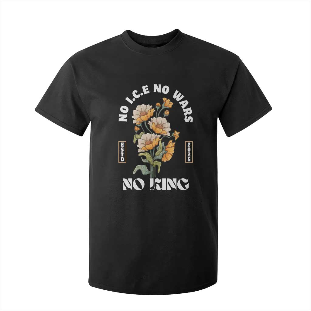 No Wars No ICE No Kings Floral Vintage T Shirt For Kid Retro Flower Peaceful Protest Statement TS02 Black Print Your Wear