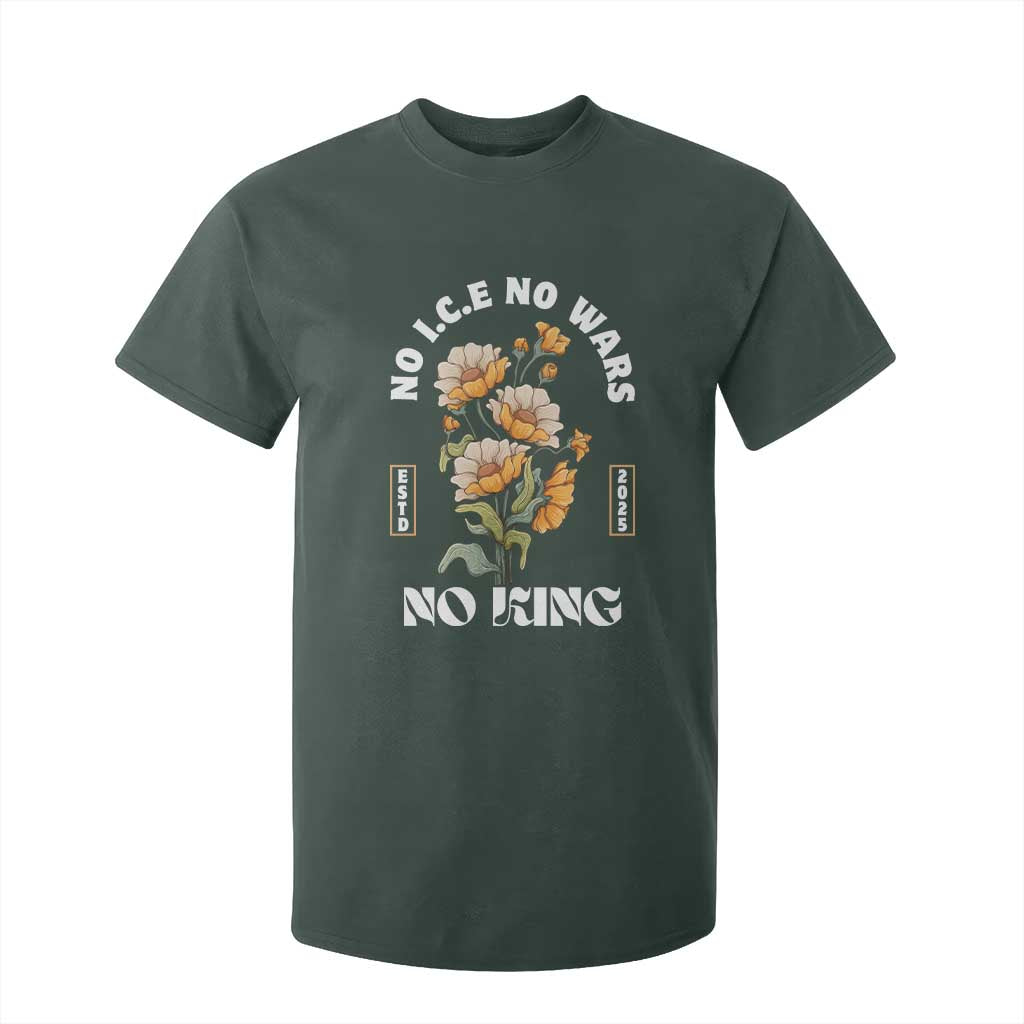 No Wars No ICE No Kings Floral Vintage T Shirt For Kid Retro Flower Peaceful Protest Statement TS02 Dark Forest Green Print Your Wear