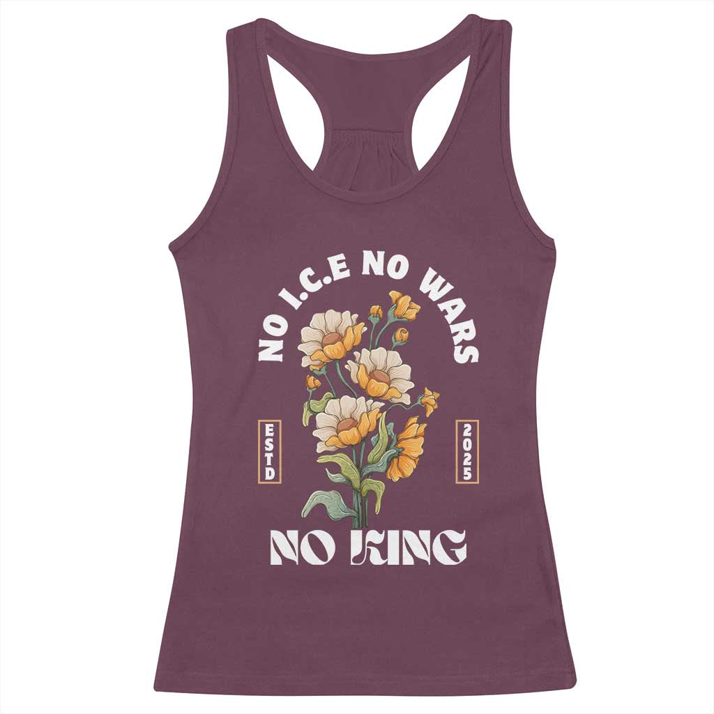 No Wars No ICE No Kings Floral Vintage Racerback Tank Top Retro Flower Peaceful Protest Statement TS02 Maroon Print Your Wear