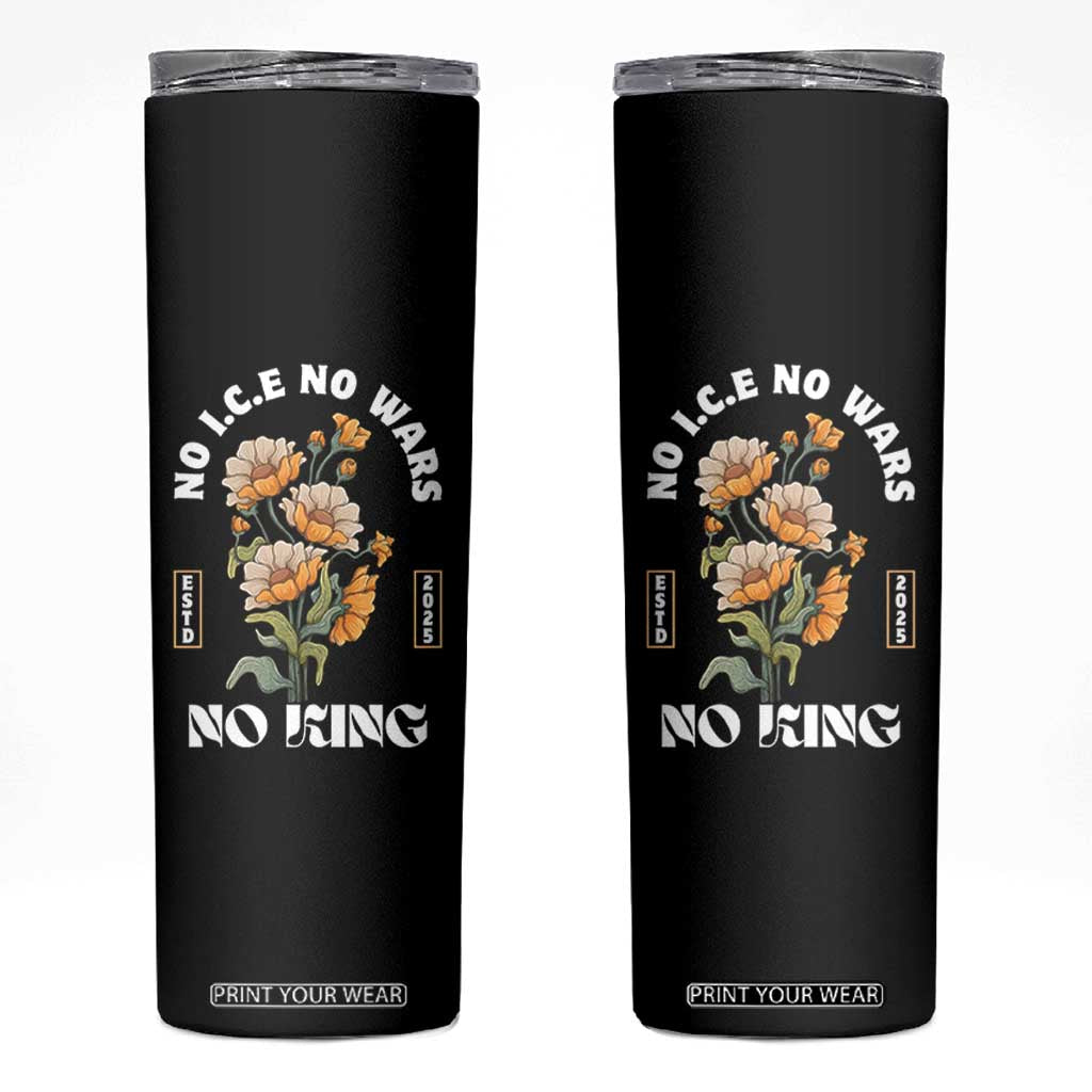 No Wars No ICE No Kings Floral Vintage Skinny Tumbler Retro Flower Peaceful Protest Statement TS02 Black Print Your Wear