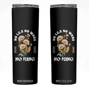 No Wars No ICE No Kings Floral Vintage Skinny Tumbler Retro Flower Peaceful Protest Statement TS02 Black Print Your Wear