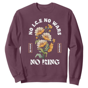 No Wars No ICE No Kings Floral Vintage Sweatshirt Retro Flower Peaceful Protest Statement TS02 Maroon Print Your Wear