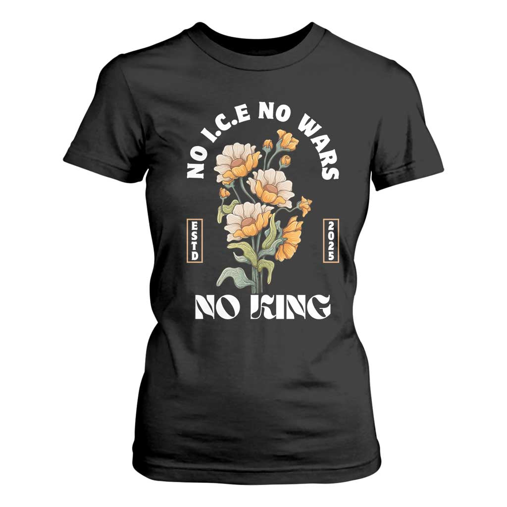 No Wars No ICE No Kings Floral Vintage T Shirt For Women Retro Flower Peaceful Protest Statement TS02 Black Print Your Wear