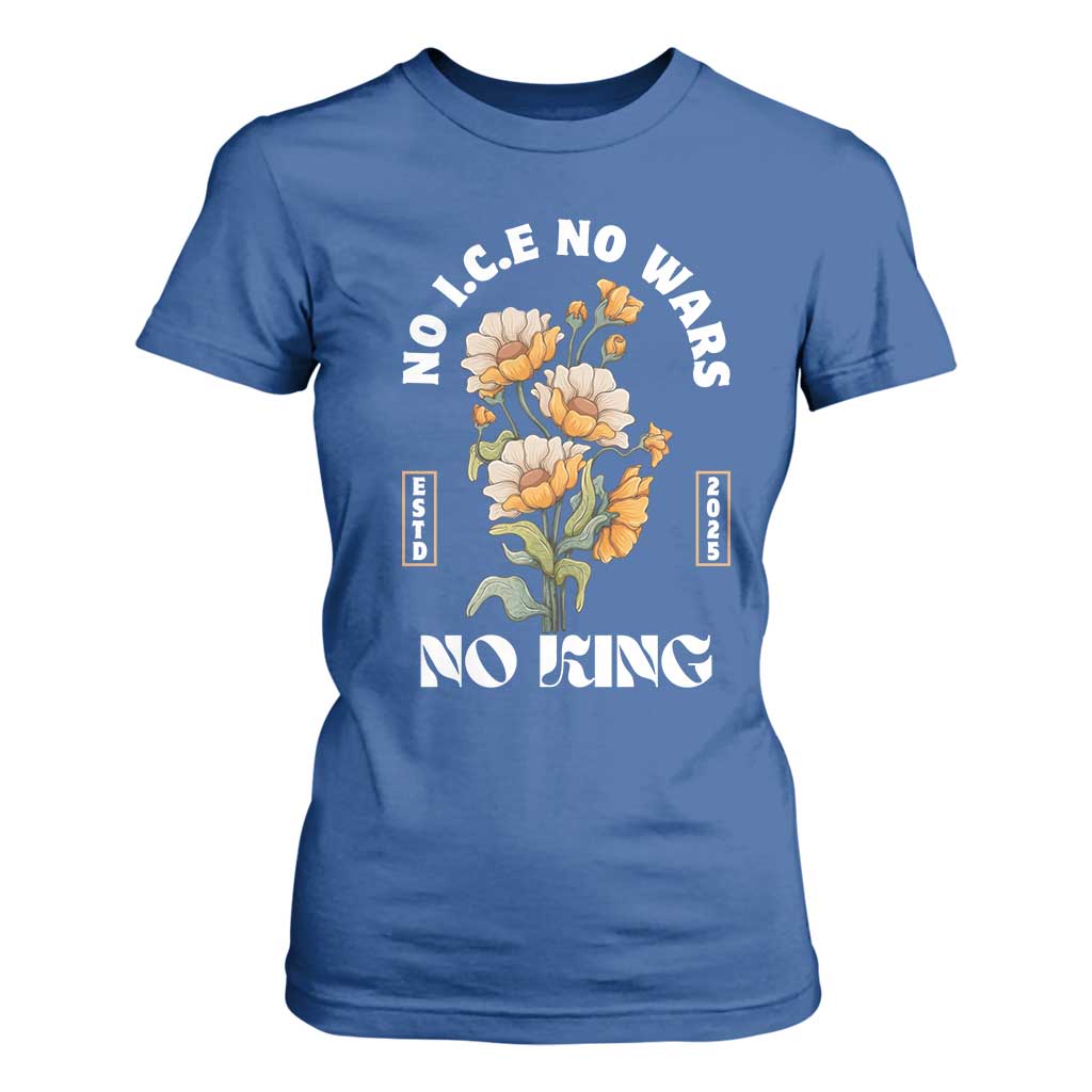 No Wars No ICE No Kings Floral Vintage T Shirt For Women Retro Flower Peaceful Protest Statement TS02 Royal Blue Print Your Wear
