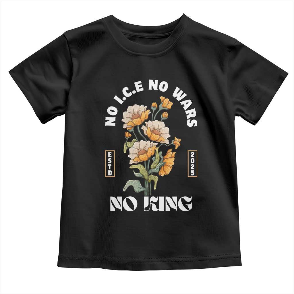 No Wars No ICE No Kings Floral Vintage Toddler T Shirt Retro Flower Peaceful Protest Statement TS02 Black Print Your Wear