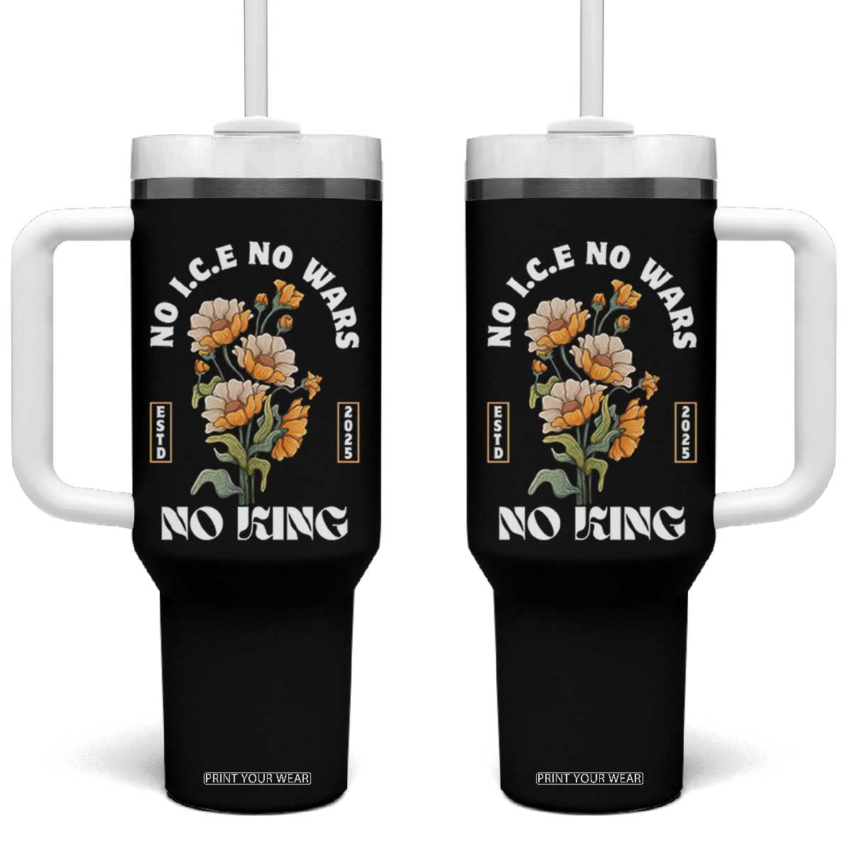 No Wars No ICE No Kings Floral Vintage Tumbler With Handle Retro Flower Peaceful Protest Statement TS02 One Size: 40 oz Black Print Your Wear