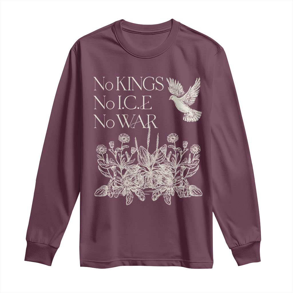 No Wars No Ice No Kings Botanical Dove Long Sleeve Shirt Peace Symbol Anti War Human Rights Protest TS02 Maroon Print Your Wear