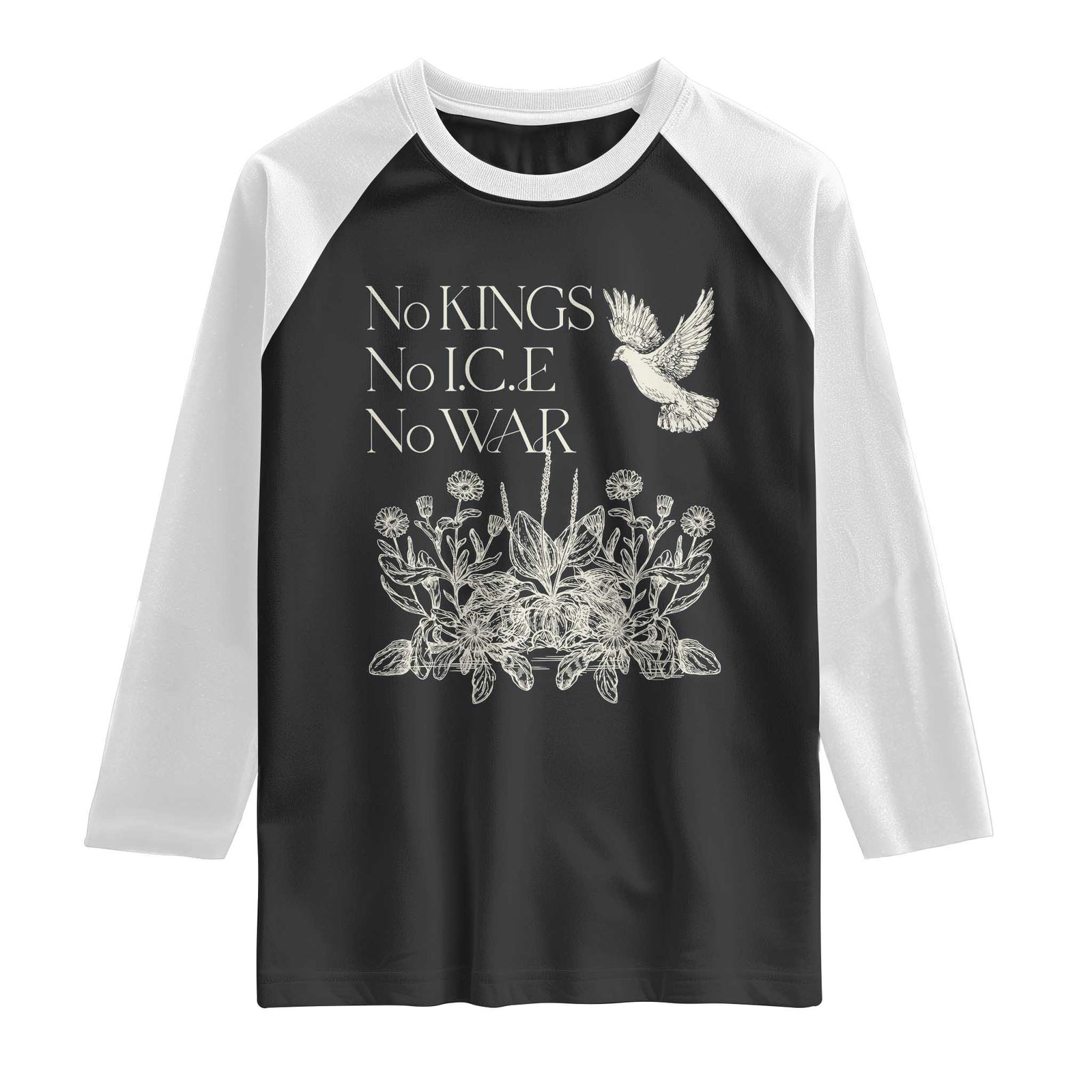 No Wars No Ice No Kings Botanical Dove Raglan Shirt Peace Symbol Anti War Human Rights Protest TS02 Black White Print Your Wear