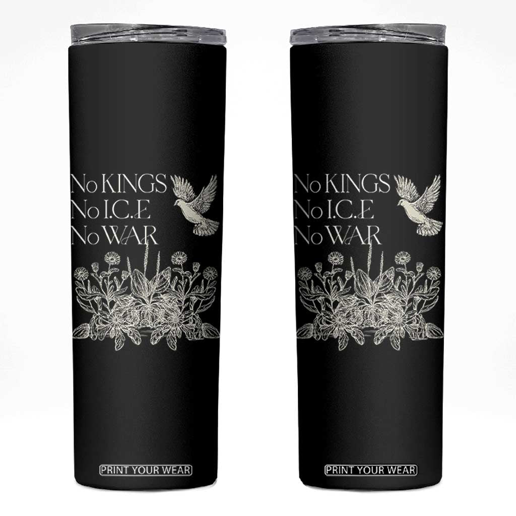 No Wars No Ice No Kings Botanical Dove Skinny Tumbler Peace Symbol Anti War Human Rights Protest TS02 Black Print Your Wear