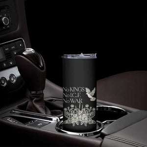 No Wars No Ice No Kings Botanical Dove Skinny Tumbler Peace Symbol Anti War Human Rights Protest TS02 Print Your Wear