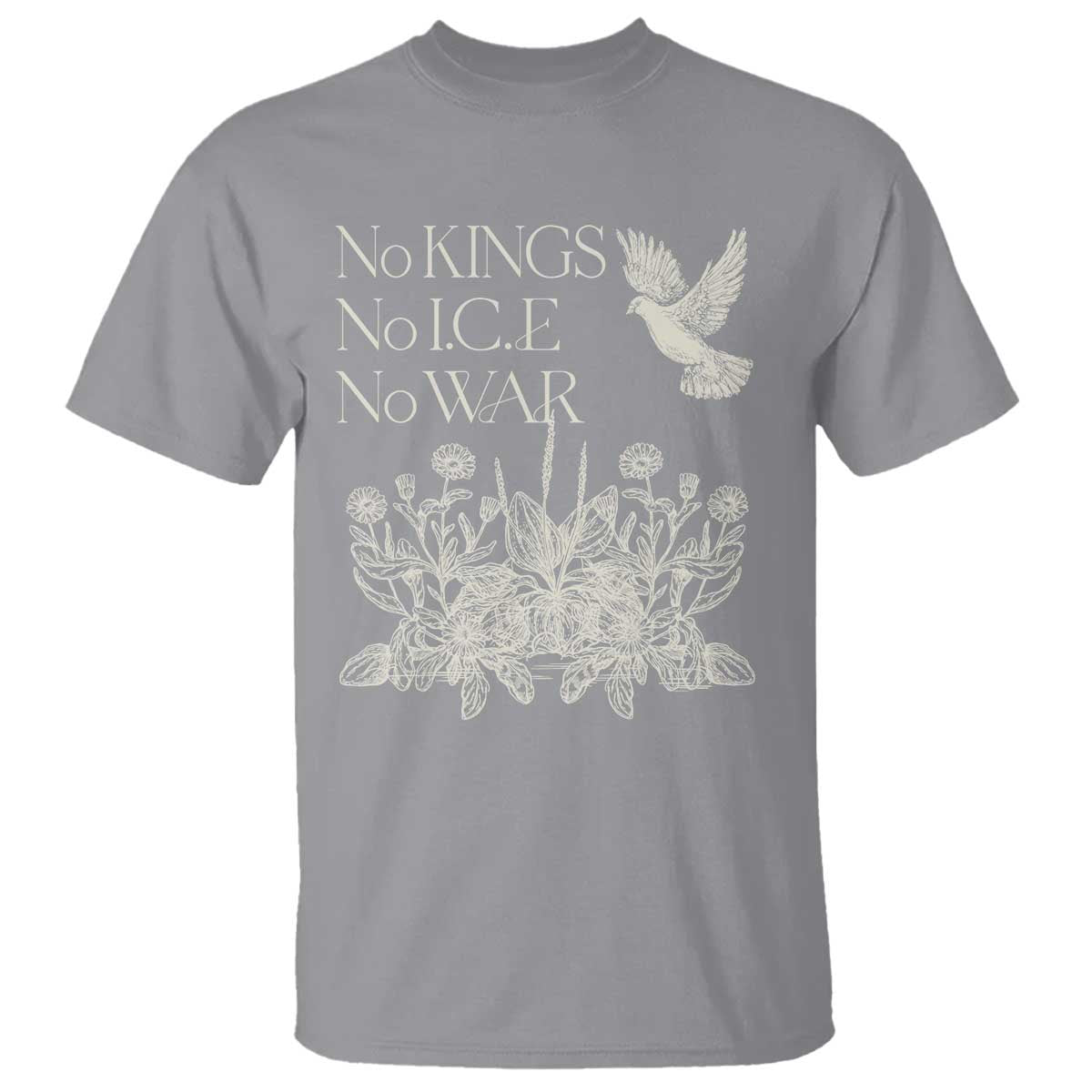 No Wars No Ice No Kings Botanical Dove T Shirt Peace Symbol Anti War Human Rights Protest TS02 Sport Gray Print Your Wear