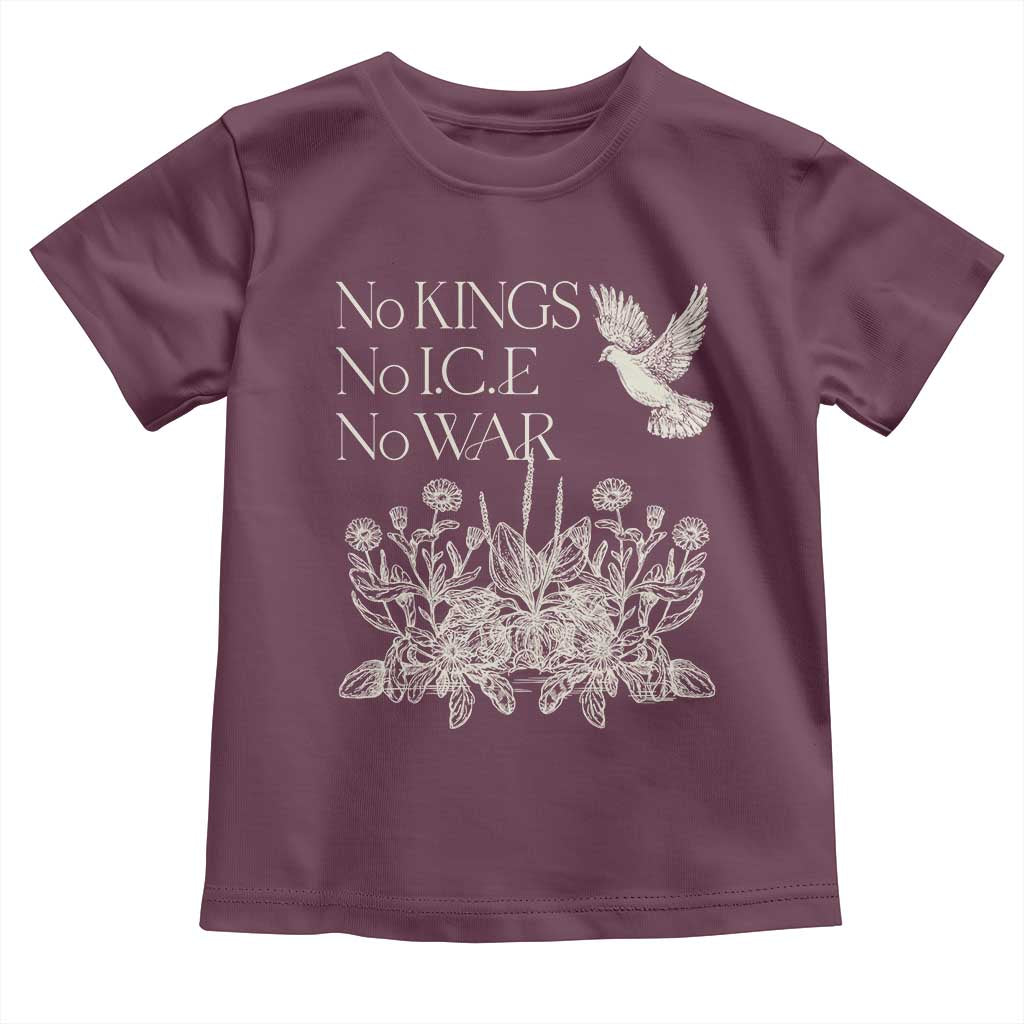 No Wars No Ice No Kings Botanical Dove Toddler T Shirt Peace Symbol Anti War Human Rights Protest TS02 Maroon Print Your Wear