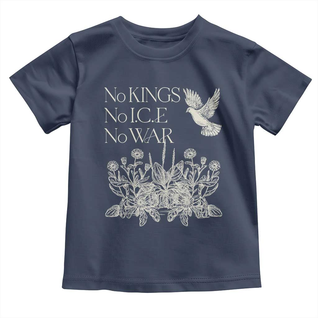 No Wars No Ice No Kings Botanical Dove Toddler T Shirt Peace Symbol Anti War Human Rights Protest TS02 Navy Print Your Wear