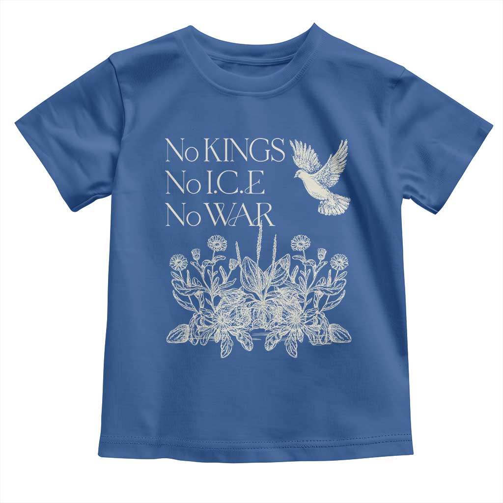 No Wars No Ice No Kings Botanical Dove Toddler T Shirt Peace Symbol Anti War Human Rights Protest TS02 Royal Blue Print Your Wear
