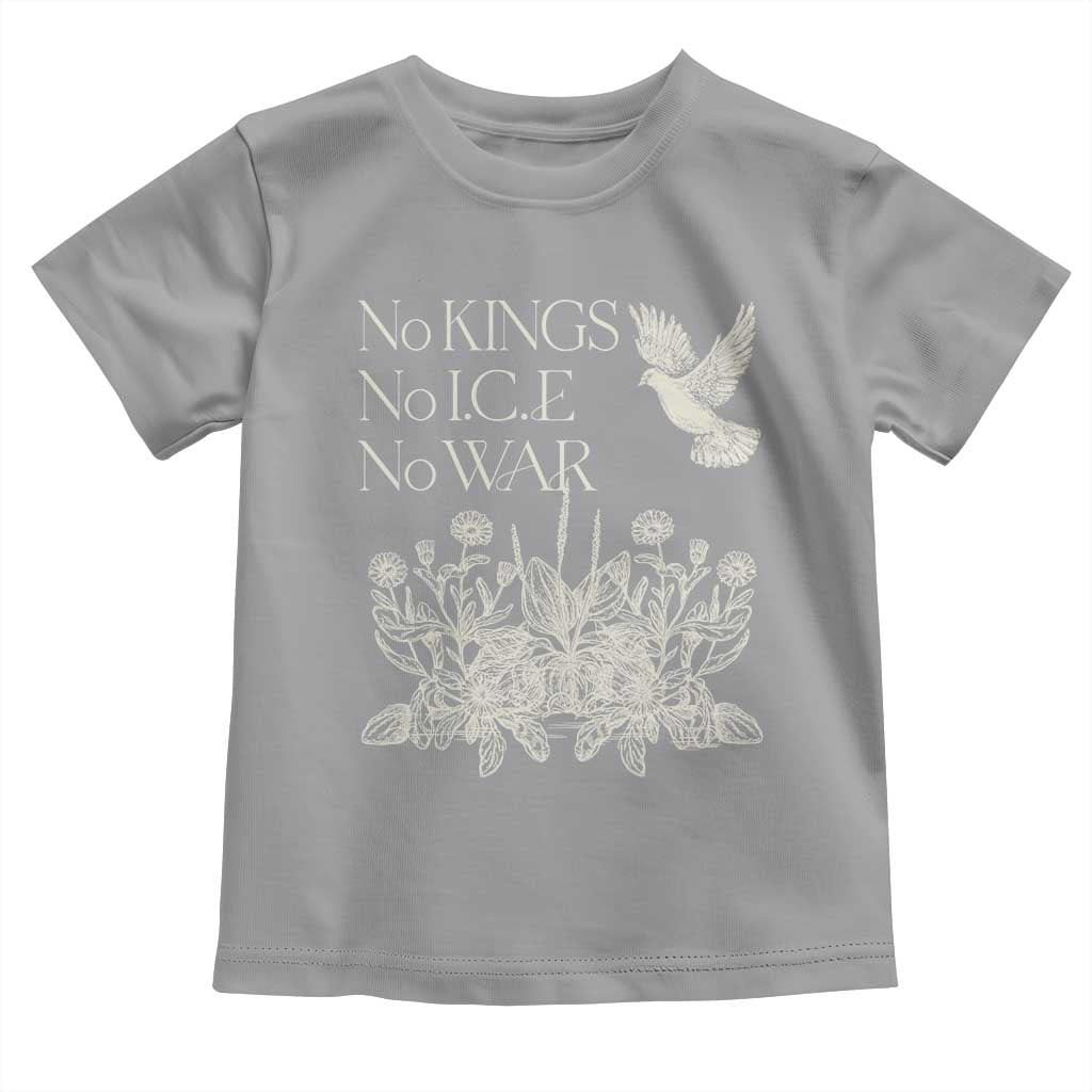 No Wars No Ice No Kings Botanical Dove Toddler T Shirt Peace Symbol Anti War Human Rights Protest TS02 Sport Gray Print Your Wear