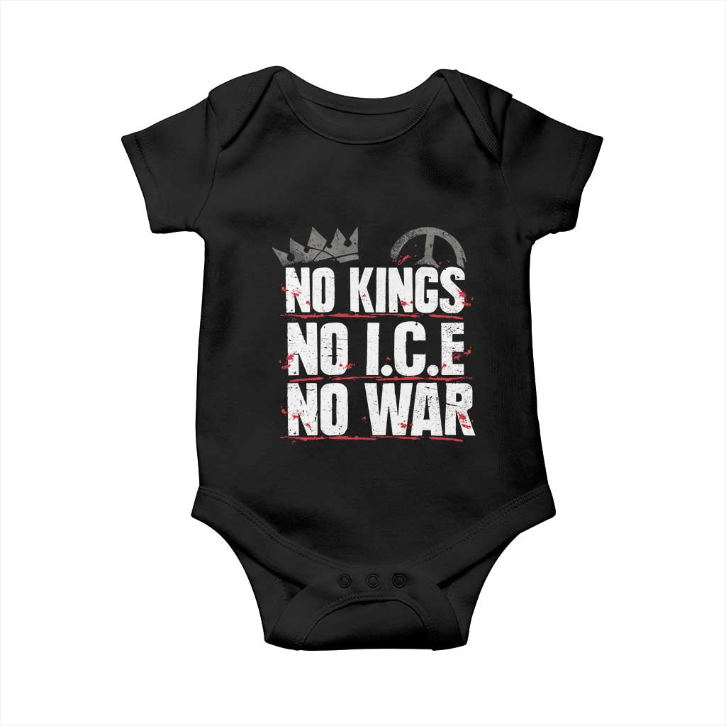 No Kings No Wars No Ice Protest Distressed Baby Onesie No Crown Just Peace Anti War Freedom Supporters TS02 Black Print Your Wear