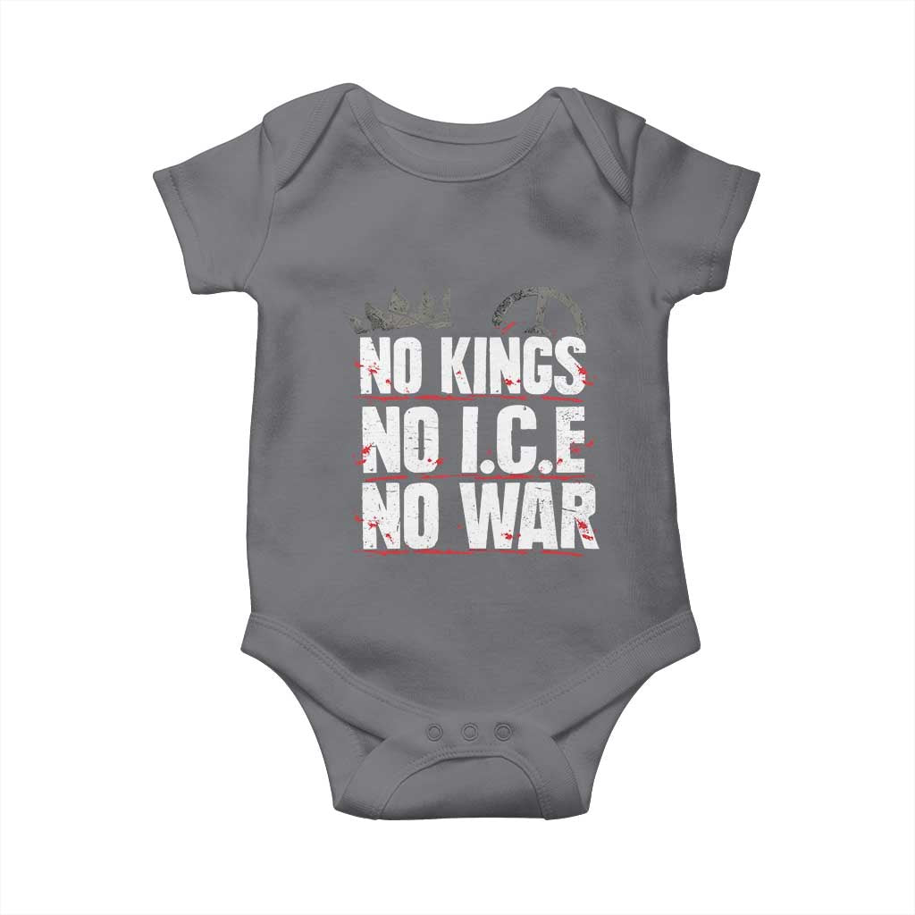 No Kings No Wars No Ice Protest Distressed Baby Onesie No Crown Just Peace Anti War Freedom Supporters TS02 Charcoal Print Your Wear