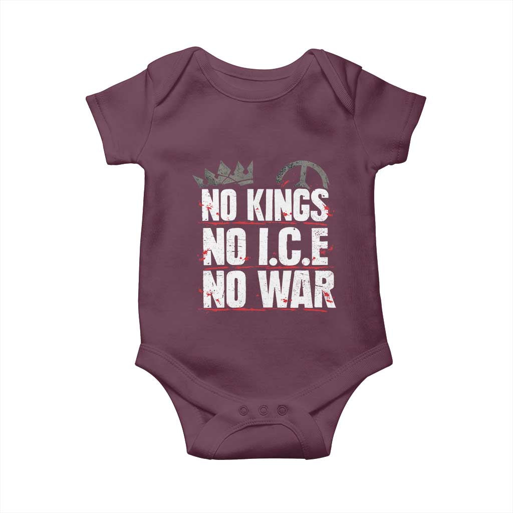 No Kings No Wars No Ice Protest Distressed Baby Onesie No Crown Just Peace Anti War Freedom Supporters TS02 Maroon Print Your Wear