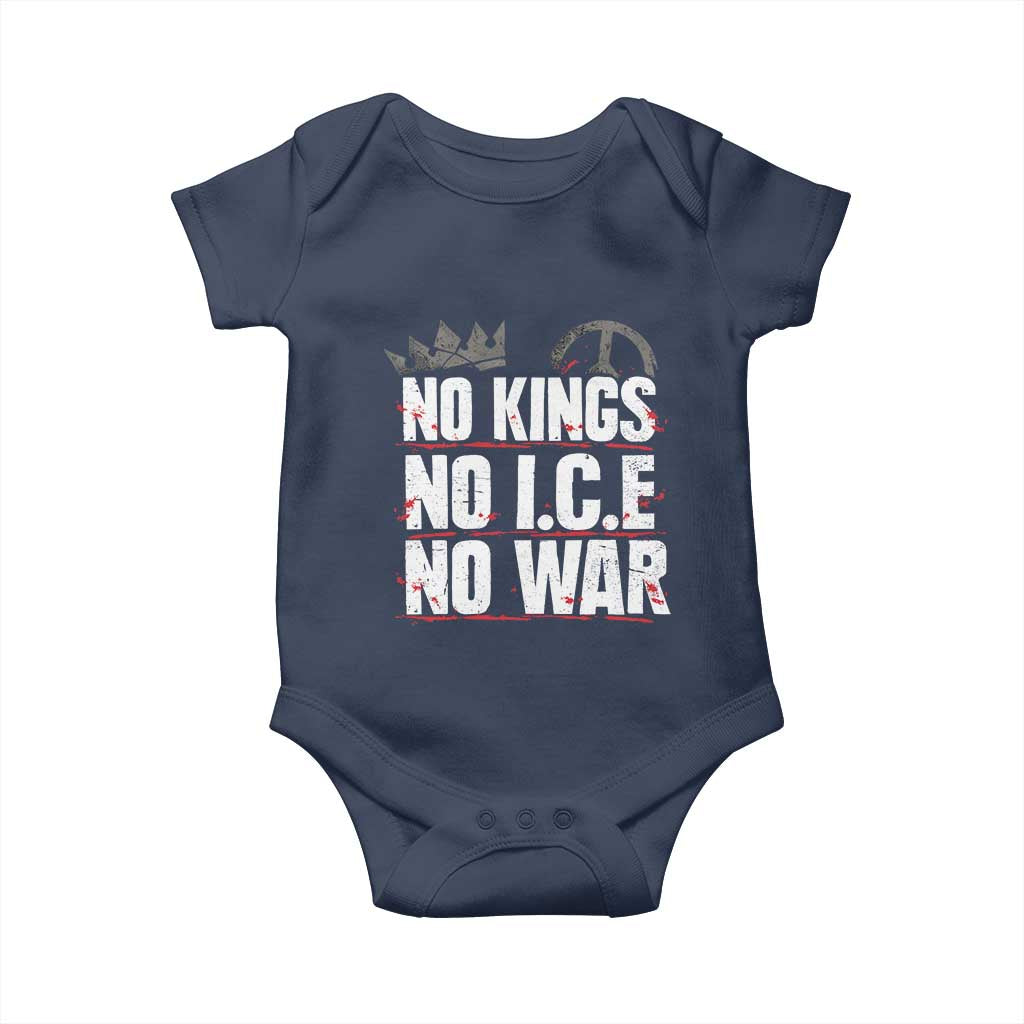 No Kings No Wars No Ice Protest Distressed Baby Onesie No Crown Just Peace Anti War Freedom Supporters TS02 Navy Print Your Wear