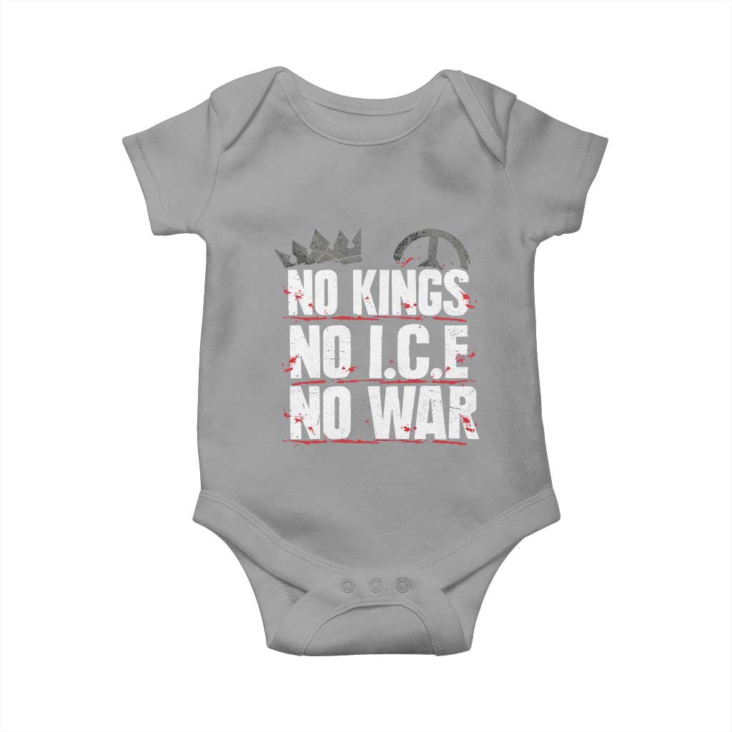 No Kings No Wars No Ice Protest Distressed Baby Onesie No Crown Just Peace Anti War Freedom Supporters TS02 Sport Gray Print Your Wear