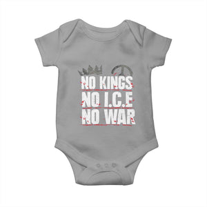 No Kings No Wars No Ice Protest Distressed Baby Onesie No Crown Just Peace Anti War Freedom Supporters TS02 Sport Gray Print Your Wear