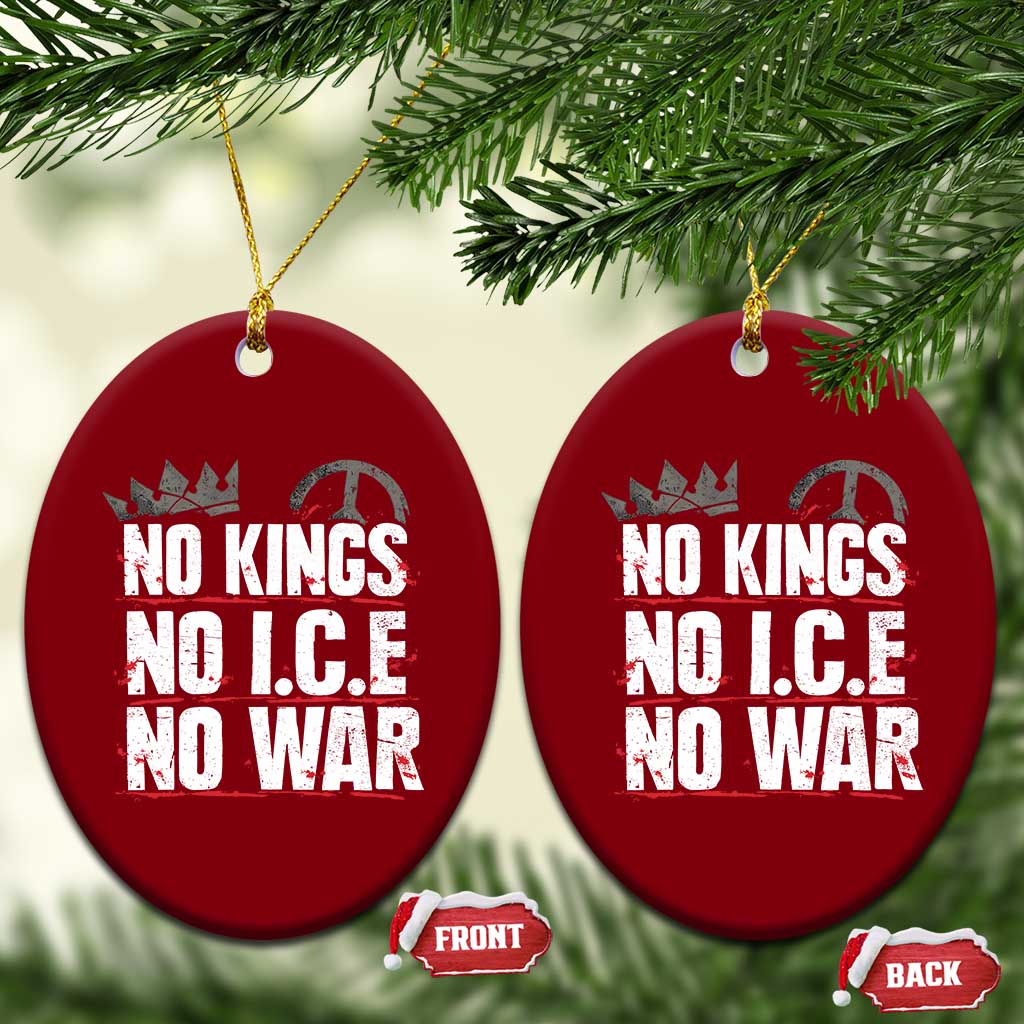 No Kings No Wars No Ice Protest Distressed Ceramic Ornament No Crown Just Peace Anti War Freedom Supporters TS02 Print Your Wear